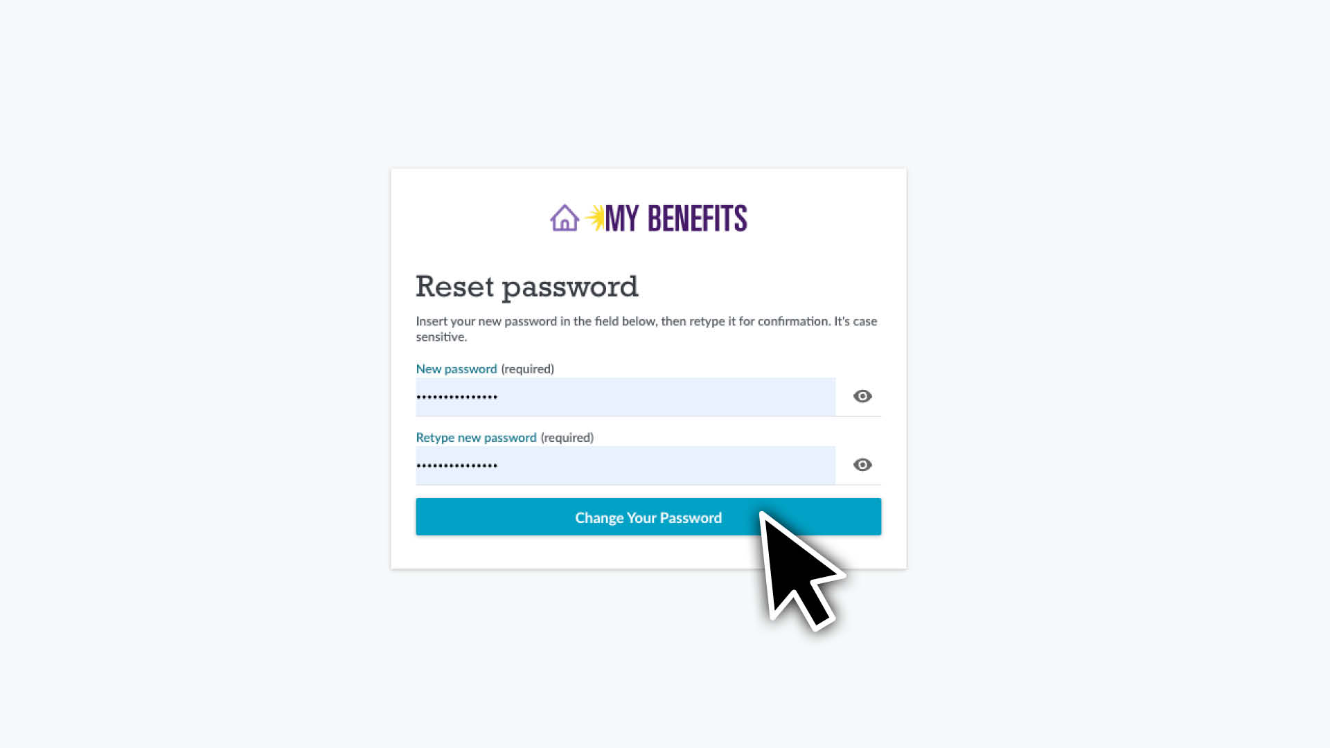 Enter and confirm your new password and click Change Your Password.