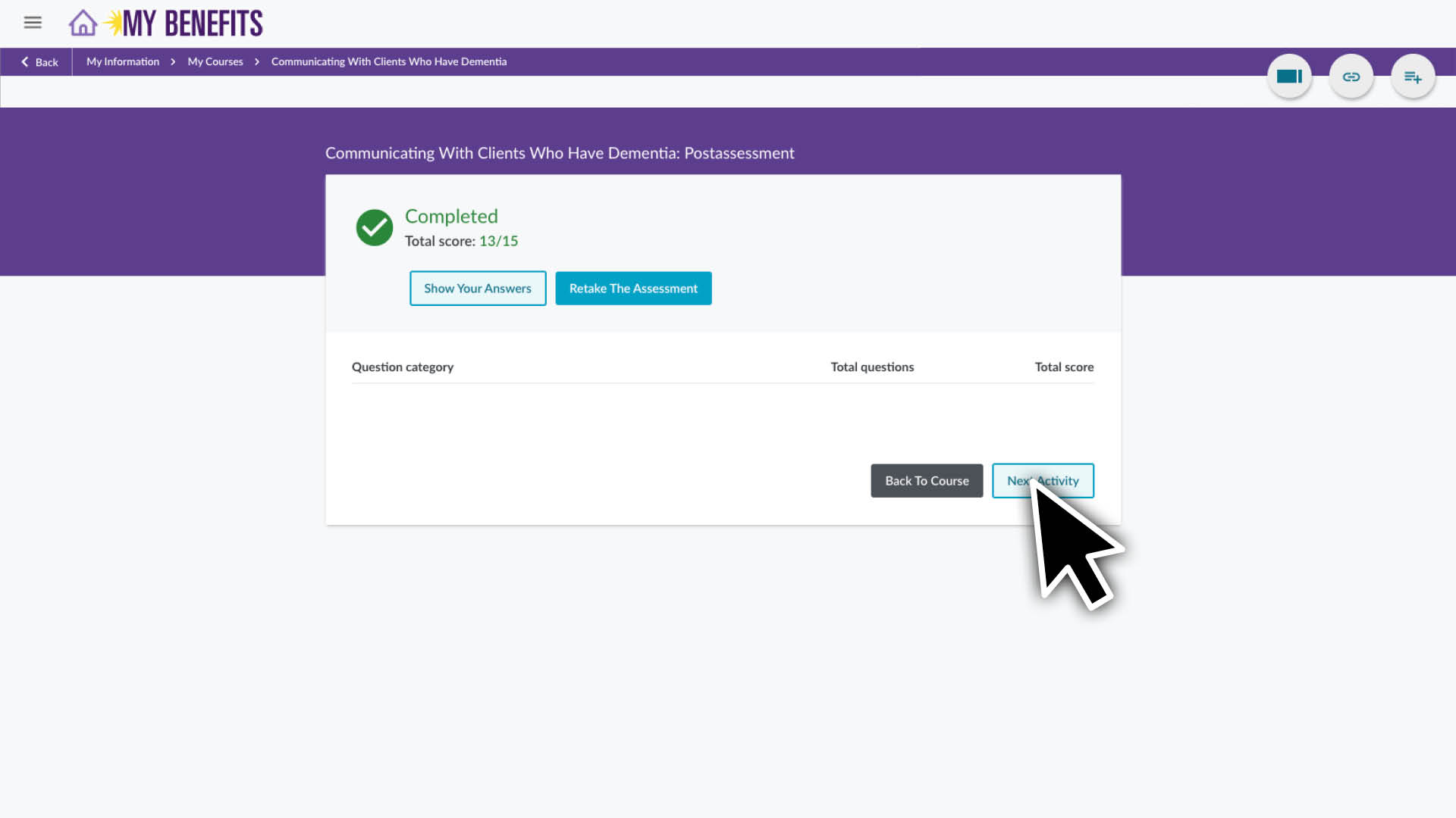 Review your score. You then have the option to see your answers, retake the assessment or click the Next Activity button. 