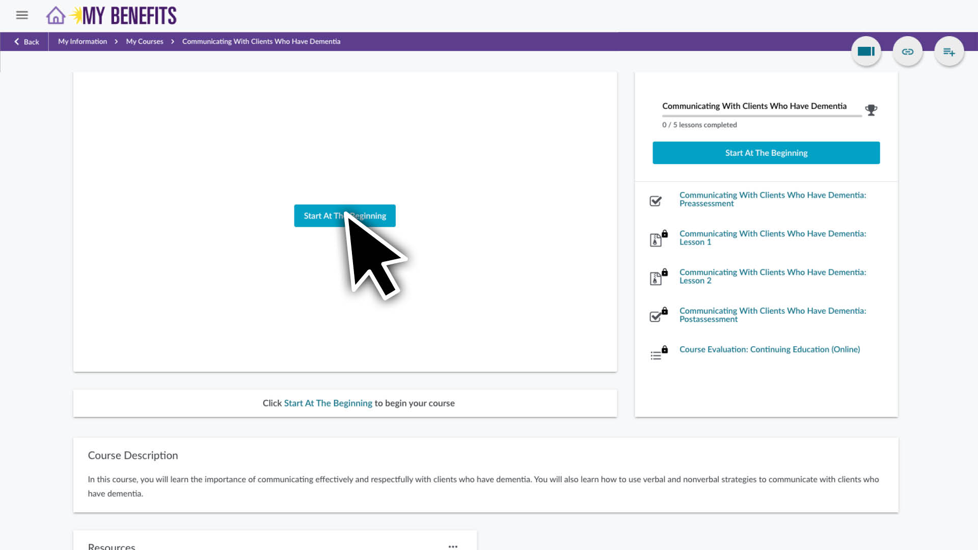 Click the Start or Resume button (if you have already begun the course) and follow the instructions.