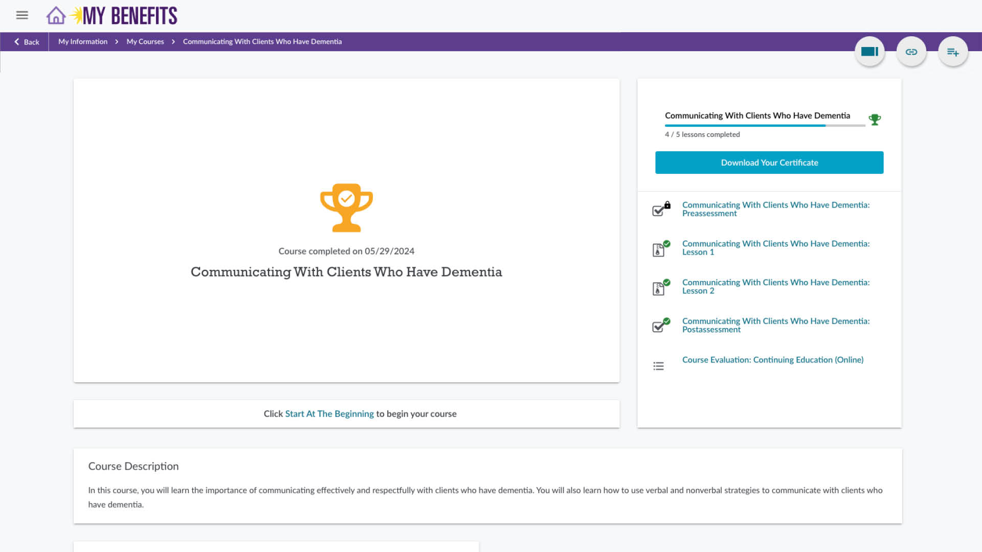 Your course is complete when you finish your post-assessment and course evaluation.